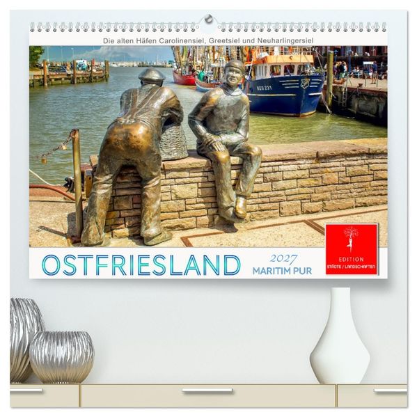 Ostfriesland - maritim pur (hochwertiger Premium Wandkalender 2027 DIN A2 quer) Kunstdruck in Hochglanz