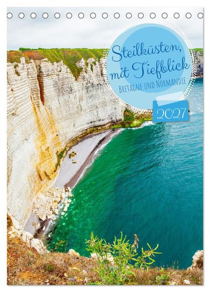 Steilküsten mit Tiefblick Bretagne und Normandie (Tischkalender 2027 DIN A5 hoch) CALVENDO Monatskalender