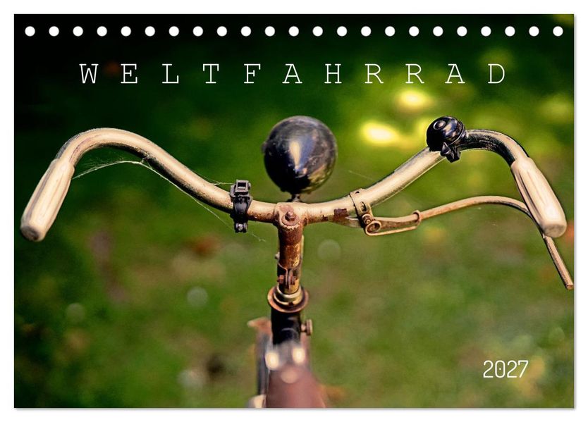 Weltfahrrad (Tischkalender 2027 DIN A5 quer) CALVENDO Monatskalender