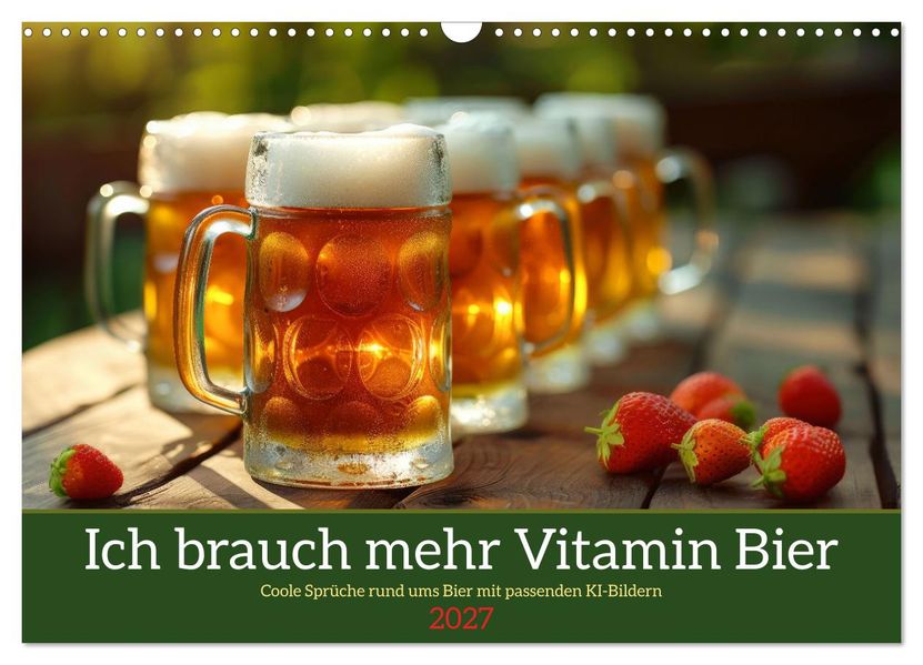 Ich brauch mehr Vitamin Bier (Wandkalender 2027 DIN A3 quer) CALVENDO Monatskalender