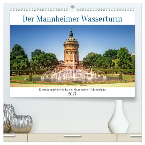 Der Mannheimer Wasserturm (hochwertiger Premium Wandkalender 2027 DIN A2 quer) Kunstdruck in Hochglanz