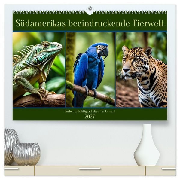 Südamerikas beeindruckende Tierwelt (hochwertiger Premium Wandkalender 2027 DIN A2 quer) Kunstdruck in Hochglanz