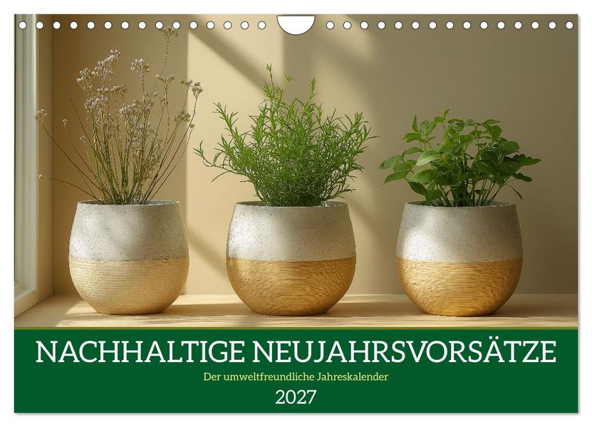 Nachhaltige Neujahrsvorsätze - Der umweltfreundliche Jahreskalender (Wandkalender 2027 DIN A4 quer) CALVENDO Monatskalender