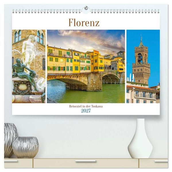 Florenz - Reiseziel in der Toskana (hochwertiger Premium Wandkalender 2027 DIN A2 quer) Kunstdruck in Hochglanz