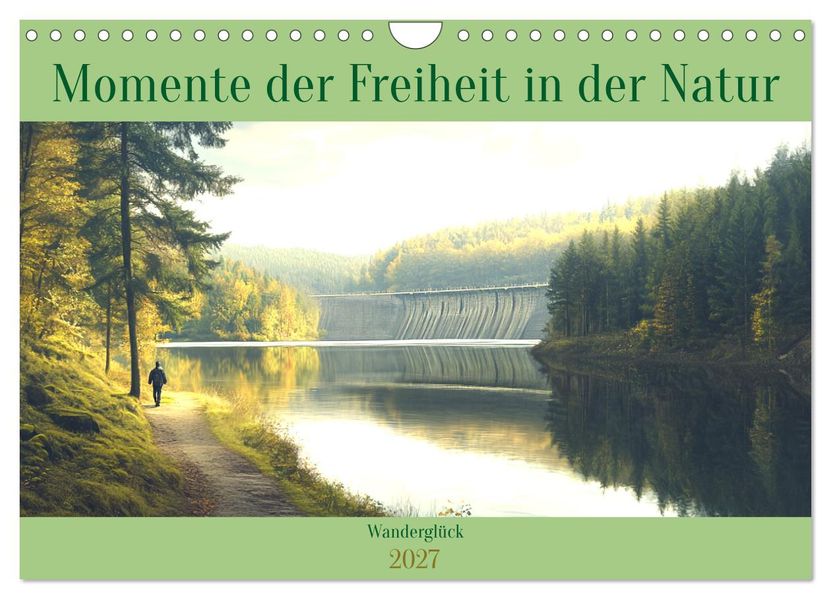 Wanderglück - Momente der Freiheit in der Natur (Wandkalender 2027 DIN A4 quer) CALVENDO Monatskalender