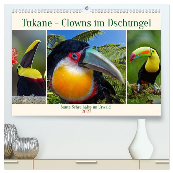 Tukane - Clowns im Dschungel (hochwertiger Premium Wandkalender 2027 DIN A2 quer) Kunstdruck in Hochglanz