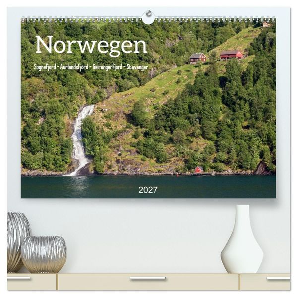 Norwegen. Sognefjord - Aurlandsfjord - Geirangerfjord - Stavanger (hochwertiger Premium Wandkalender 2027 DIN A2 quer) Kunstdruck in Hochglanz