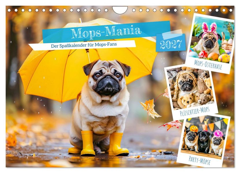 Mops-Mania - Der Spaßkalender für Mops-Fans (Wandkalender 2027 DIN A4 quer) CALVENDO Monatskalender