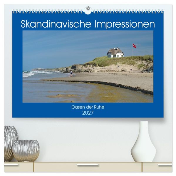 Skandinavische Impressionen - Oasen der Ruhe (hochwertiger Premium Wandkalender 2027 DIN A2 quer) Kunstdruck in Hochglanz