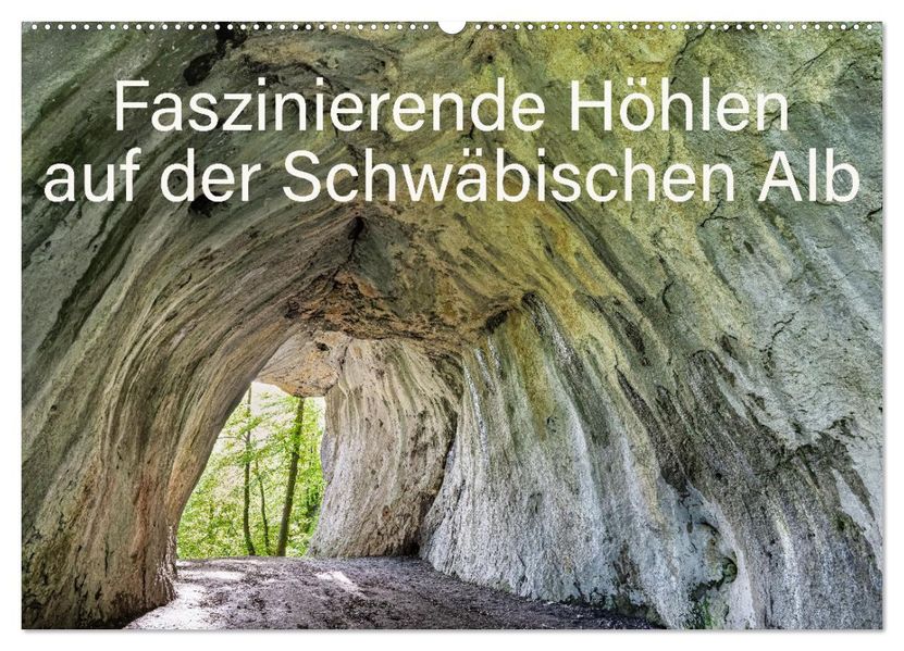 Faszinierende Höhlen auf der Schwäbischen Alb (Wandkalender 2027 DIN A2 quer) CALVENDO Monatskalender