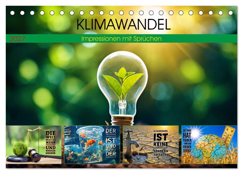KLIMAWANDEL - Impressionen mit Sprüchen (Tischkalender 2027 DIN A5 quer) CALVENDO Monatskalender