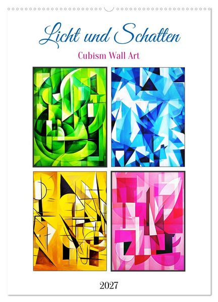 Licht und Schatten. Cubism Wall Art (Wandkalender 2027 DIN A2 hoch) CALVENDO Monatskalender