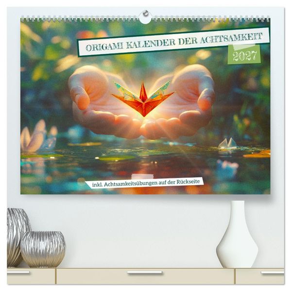 Origami Kalender der Achtsamkeit - Achtsamkeitskalender (hochwertiger Premium Wandkalender 2027 DIN A2 quer) Kunstdruck in Hochglanz
