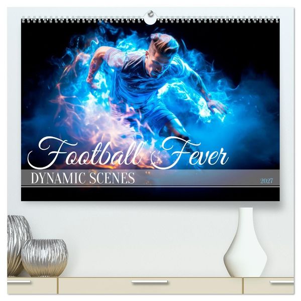 FOOTBALL FEVER Dynamic scenes (High Quality Premium Wall Calendar 2027 DIN A2 landscape)CALVENDO 12 Month Wall Calendar