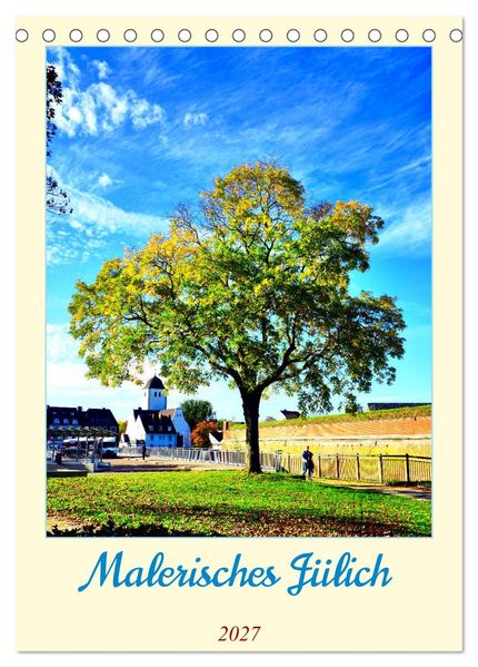 Malerisches Jülich (Tischkalender 2027 DIN A5 hoch) CALVENDO Monatskalender