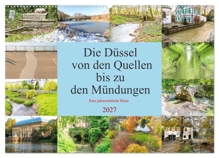 Die Düssel von den Quellen bis zu den Mündungen (Wandkalender 2027 DIN A2 quer) CALVENDO Monatskalender