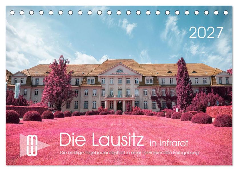 Die Lausitz im faszinierenden Infrarotlicht (Tischkalender 2027 DIN A5 quer) CALVENDO Monatskalender