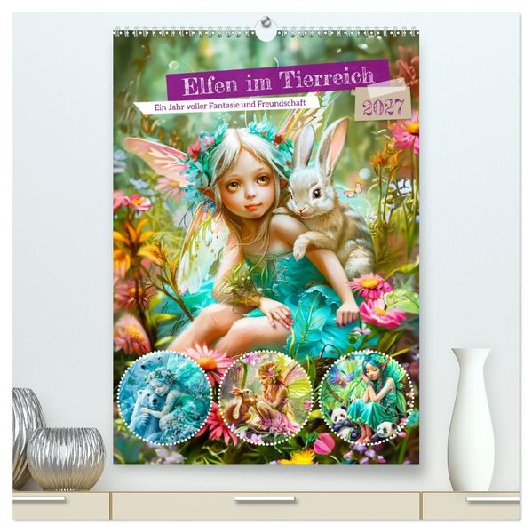 Elfen im Tierreich - Ein Jahr voller Fantasie und Freundschaft (hochwertiger Premium Wandkalender 2027 DIN A2 hoch) Kunstdruck in Hochglanz