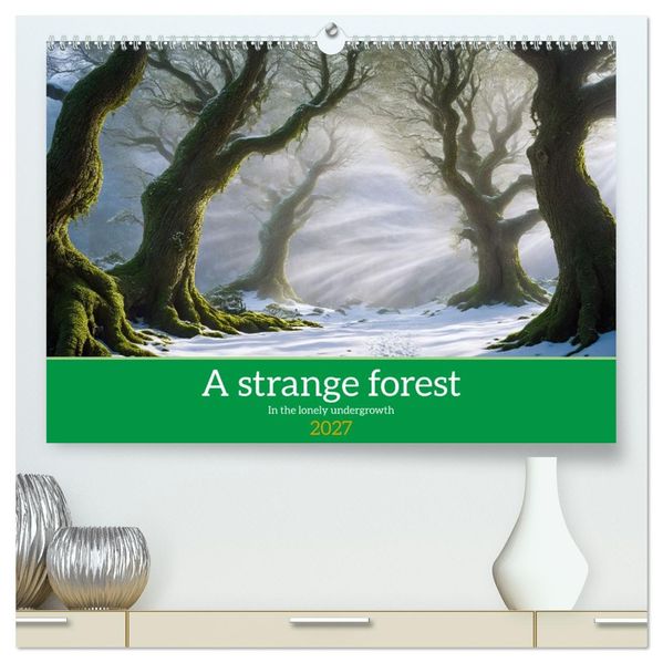 A strange forest In the lonely undergrowth (High Quality Premium Wall Calendar 2027 DIN A2 landscape)CALVENDO 12 Month Wall Calendar
