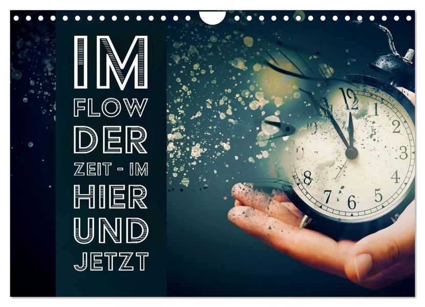 Im Flow der Zeit - im Hier und Jetzt (Wandkalender 2027 DIN A4 quer) CALVENDO Monatskalender