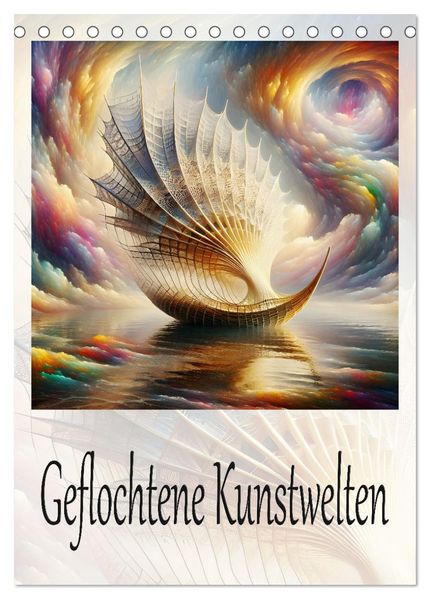 Geflochtene Kunstwelten (Tischkalender 2027 DIN A5 hoch) CALVENDO Monatskalender