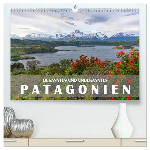 Bekanntes und Unbekanntes Patagonien (hochwertiger Premium Wandkalender 2027 DIN A2 quer) Kunstdruck in Hochglanz