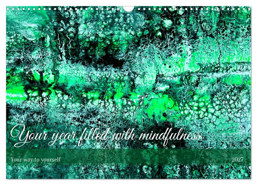 Your year filled with mindfulness (Wall Calendar 2027 DIN A3 landscape) CALVENDO 12 Month Wall Calendar