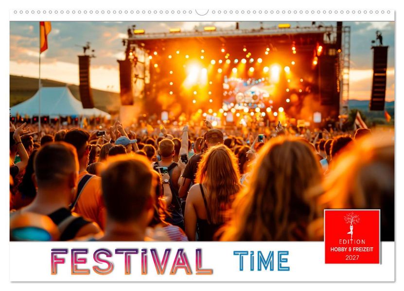 Festival Time (Wandkalender 2027 DIN A2 quer) CALVENDO Monatskalender