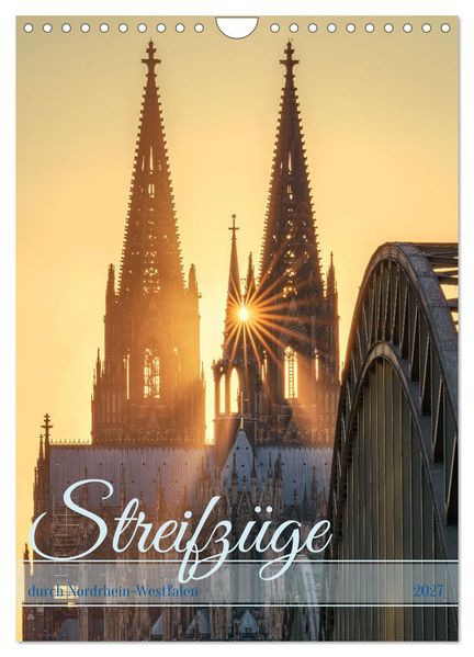 Streifzüge durch Nordrhein-Westfalen (Wandkalender 2027 DIN A4 hoch) CALVENDO Monatskalender