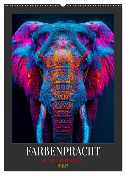 Farbenpracht - Bunte Tierporträts (Wandkalender 2027 DIN A2 hoch) CALVENDO Monatskalender