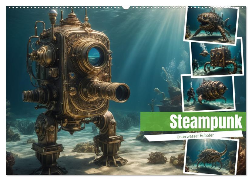 Steampunk - Unterwasser Roboter (Wandkalender 2027 DIN A2 quer) CALVENDO Monatskalender