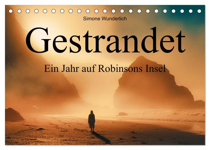 Gestrandet - Ein Jahr auf Robinsons Insel (Tischkalender 2027 DIN A5 quer) CALVENDO Monatskalender
