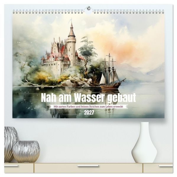 Nah am Wasser gebaut (hochwertiger Premium Wandkalender 2027 DIN A2 quer) Kunstdruck in Hochglanz