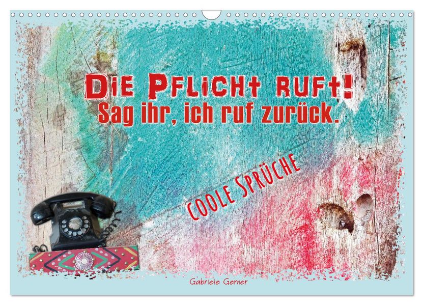 Die Pflicht ruft! Sag ihr ich ruf zurück. (Wandkalender 2027 DIN A3 quer) CALVENDO Monatskalender