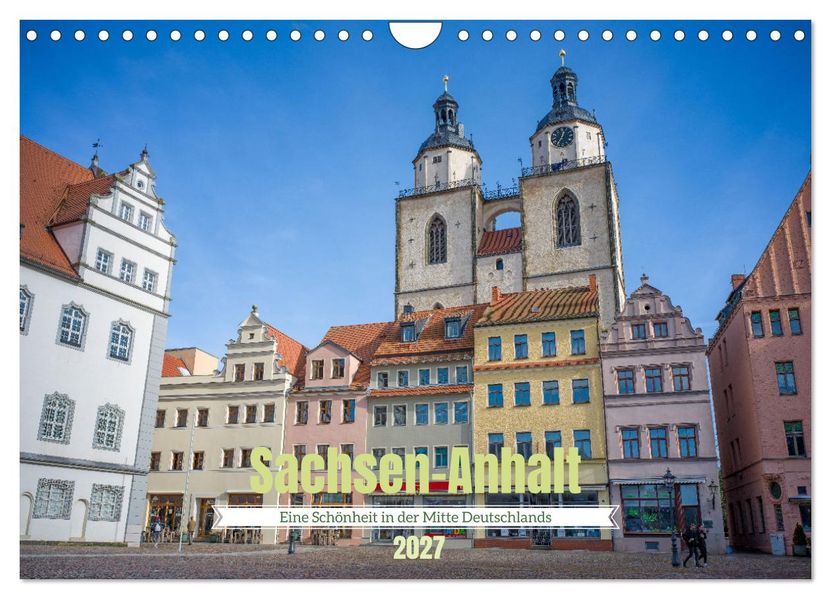 Sachsen-Anhalt - Eine Schönheit in der Mitte Deutschlands (Wandkalender 2027 DIN A4 quer) CALVENDO Monatskalender