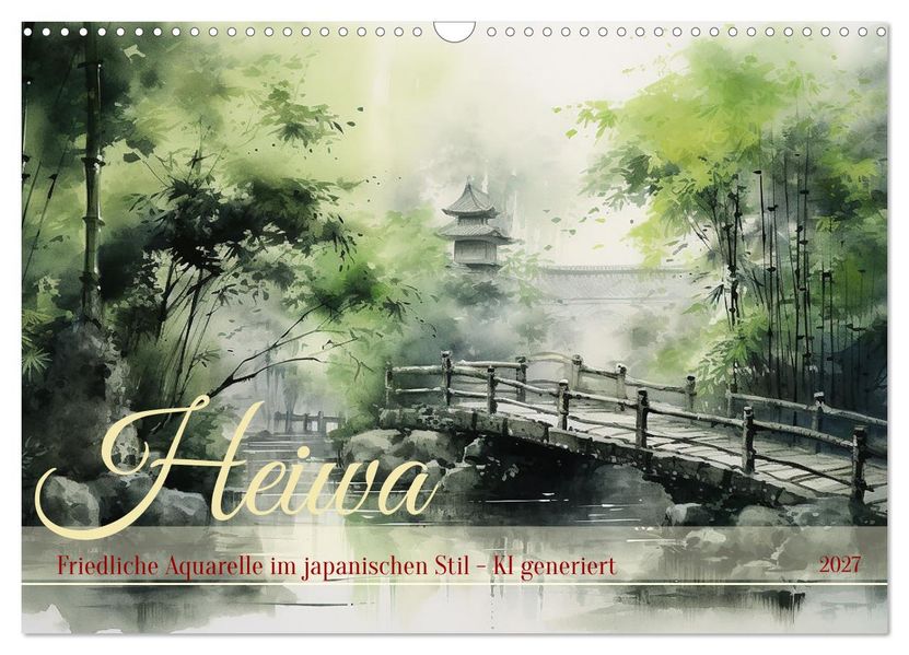Heiwa - Friedliche Aquarelle im japanischen Stil (Wandkalender 2027 DIN A3 quer) CALVENDO Monatskalender