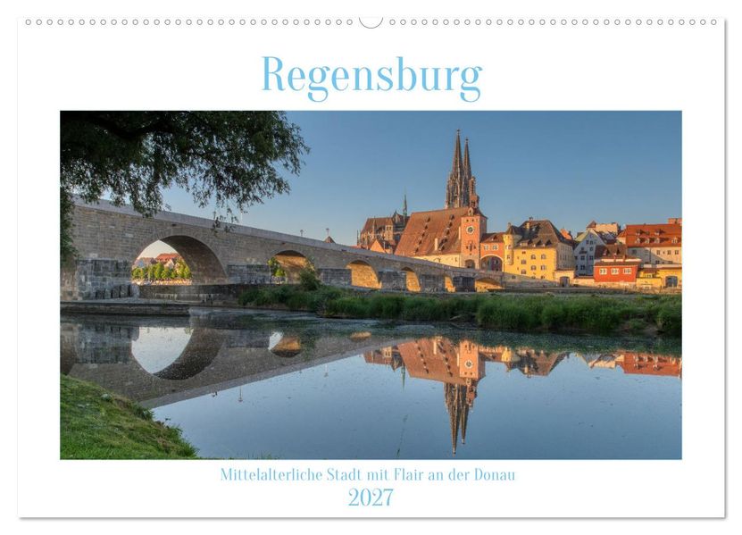 Regensburg Mittelalterliche Stadt mit Flair an der Donau (Wandkalender 2027 DIN A2 quer) CALVENDO Monatskalender