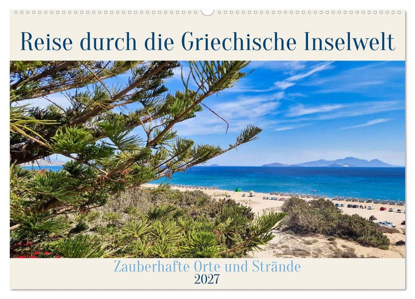 Reise durch die Griechische Inselwelt (Wandkalender 2027 DIN A2 quer) CALVENDO Monatskalender