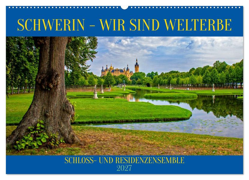 Schwerin - Wir sind Welterbe (Wandkalender 2027 DIN A2 quer) CALVENDO Monatskalender