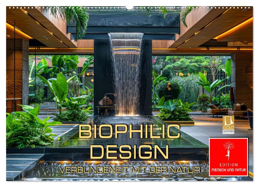 Biophilic Design - Verbundenheit mit der Natur (Wandkalender 2027 DIN A2 quer) CALVENDO Monatskalender