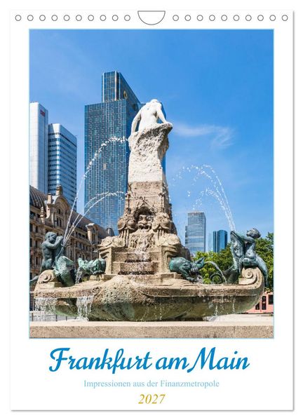 Frankfurt am Main - Impressionen aus der Finanzmetropole (Wandkalender 2027 DIN A4 hoch) CALVENDO Monatskalender