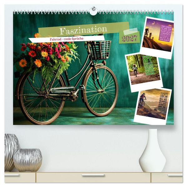 Faszination Fahrrad - coole Sprüche (hochwertiger Premium Wandkalender 2027 DIN A2 quer) Kunstdruck in Hochglanz