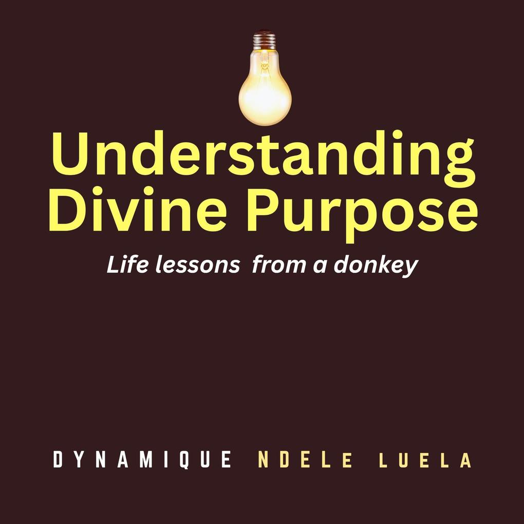 Understanding Divine Purpose