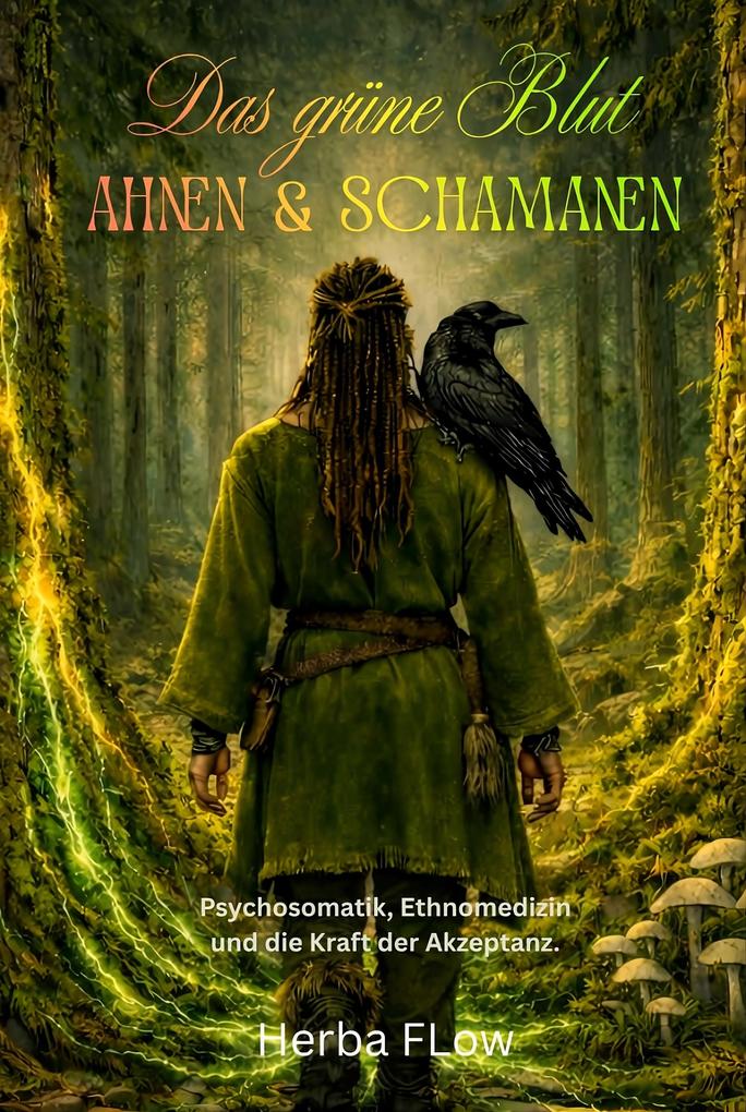 Das grüne Blut der Ahnen und Schamanen