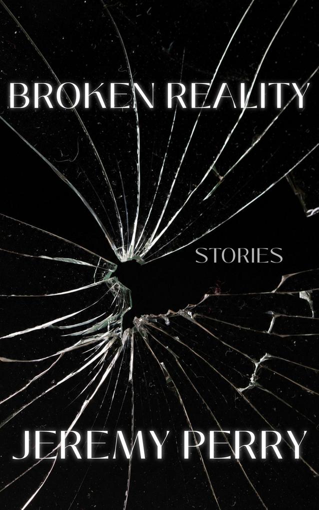 Broken Reality: Stories