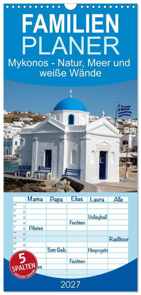 Familienplaner 2027 - Mykonos - Natur Meer und weiße Wände mit 5 Spalten (Wandkalender 21 x 45 cm) CALVENDO