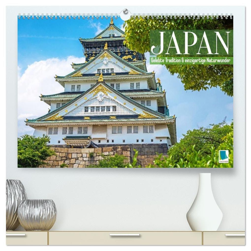 Japan: Entdecken Sie gelebte Tradition und einzigartige Naturwunder (hochwertiger Premium Wandkalender 2027 DIN A2 quer) Kunstdruck in Hochglanz