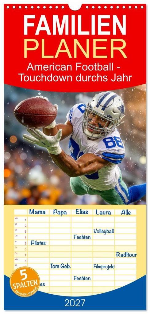Familienplaner 2027 - American Football - Touchdown durchs Jahr mit 5 Spalten (Wandkalender 21 x 45 cm) CALVENDO