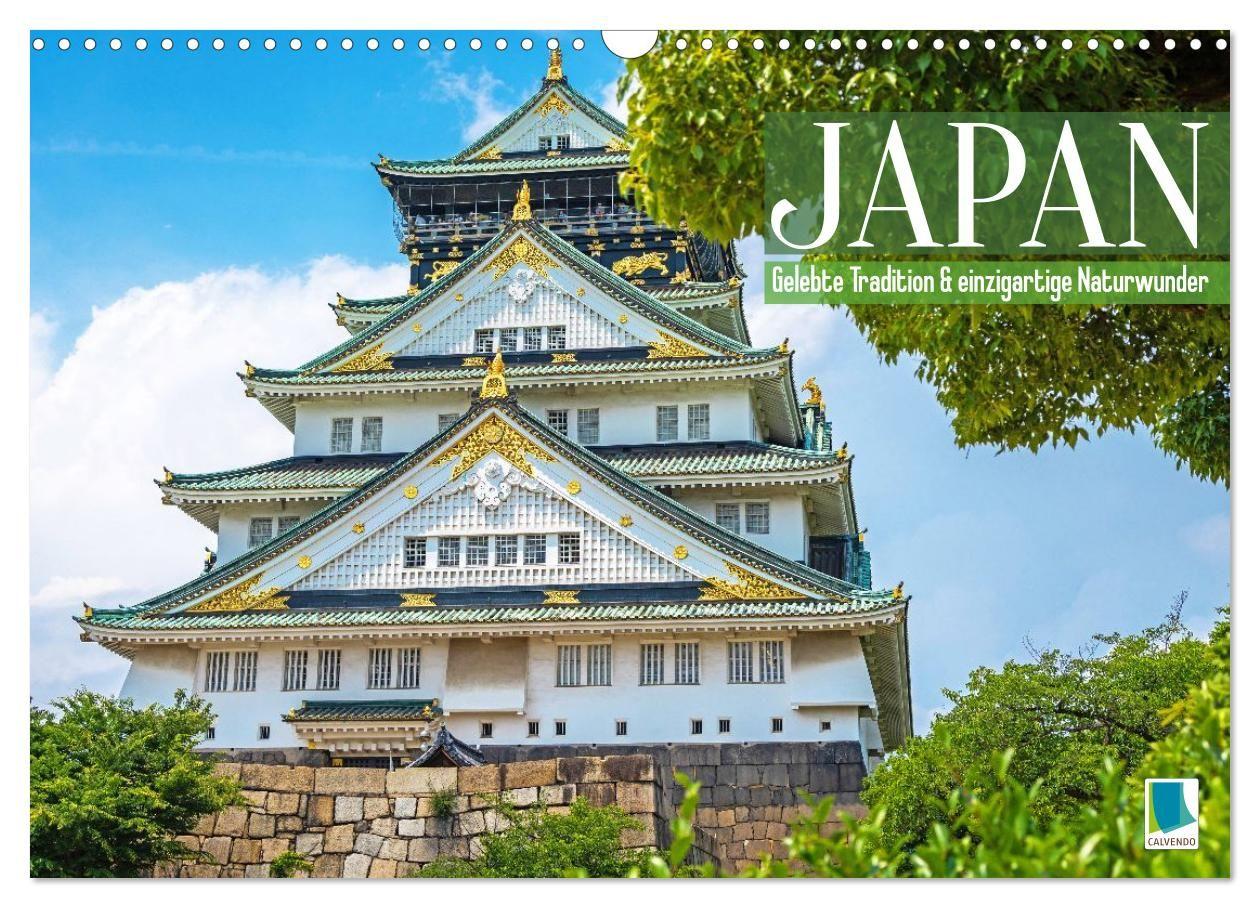 Japan: Entdecken Sie gelebte Tradition und einzigartige Naturwunder (Wandkalender 2027 DIN A3 quer) CALVENDO Monatskalender