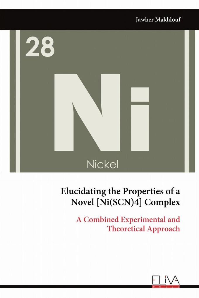 Elucidating the Properties of a Novel [Ni(SCN)4] Complex